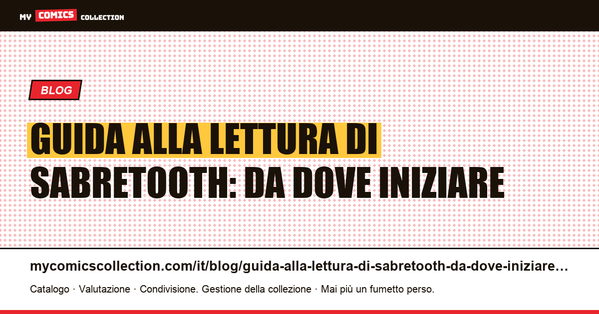 Guida alla lettura di Sabretooth: da dove iniziare — illustrazione articolo