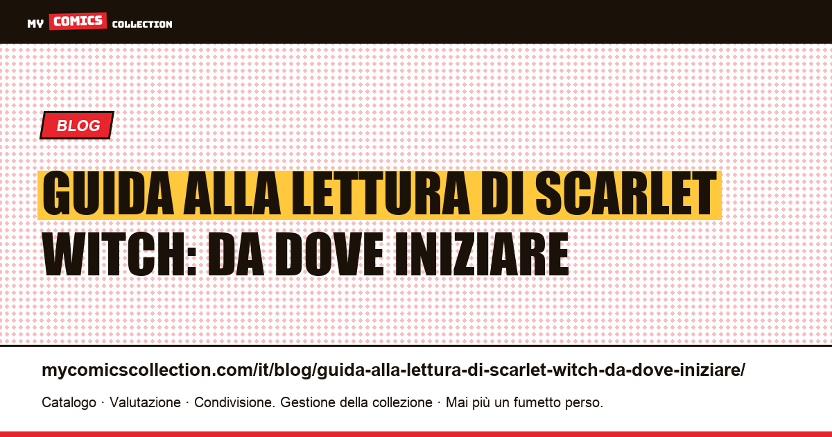 Guida alla lettura di Scarlet Witch: da dove iniziare — illustrazione articolo