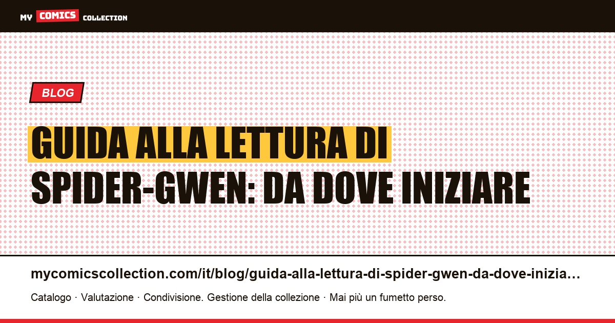 Guida alla lettura di Spider-Gwen: da dove iniziare — illustrazione articolo