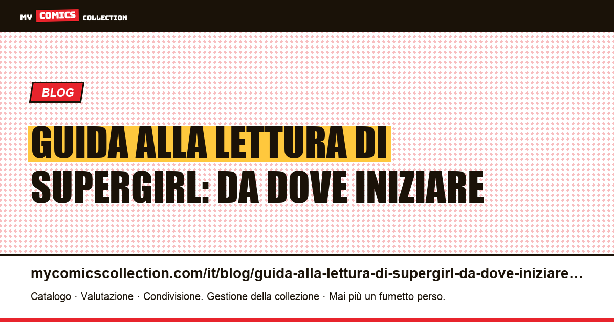 Guida alla lettura di Supergirl: da dove iniziare — illustrazione articolo