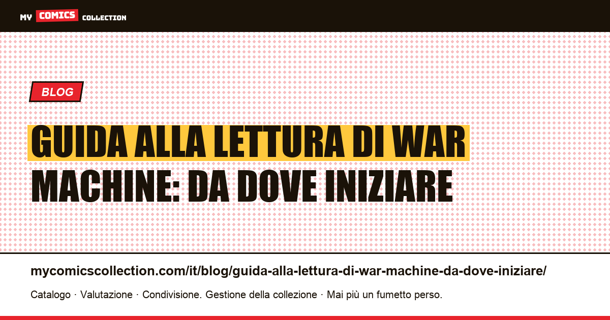Guida alla lettura di War Machine: da dove iniziare — illustrazione articolo