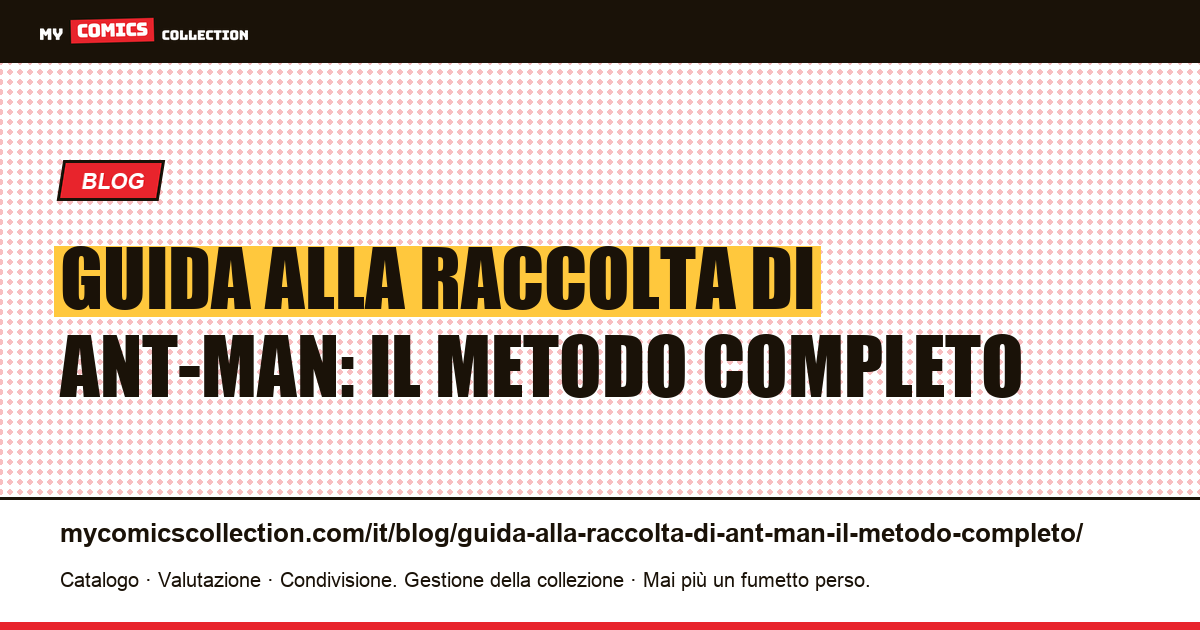 Guida alla raccolta di Ant-Man: il metodo completo — illustrazione articolo