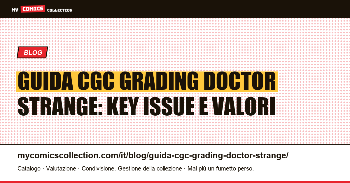 Guida al grading CGC di Doctor Strange: key issue, gradi e valori — illustrazione articolo