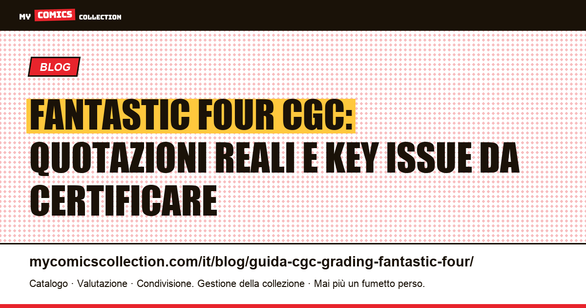 Fantastic Four e grading CGC: guida completa alle key issue Silver Age — illustrazione articolo