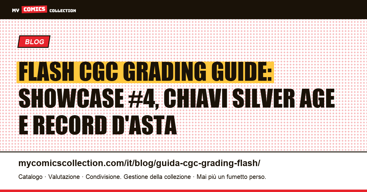 Guida al grading CGC per i fumetti di Flash: chiavi Silver Age, prezzi e soglie di grado — illustrazione articolo