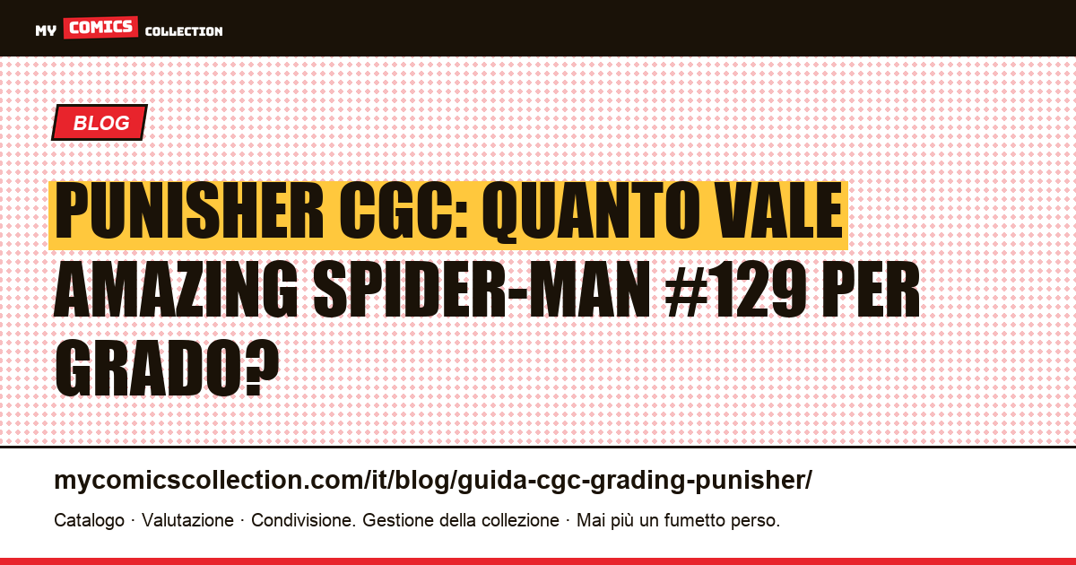 Punisher CGC Grading Guide: Amazing Spider-Man #129 e le quotazioni per grado — illustrazione articolo