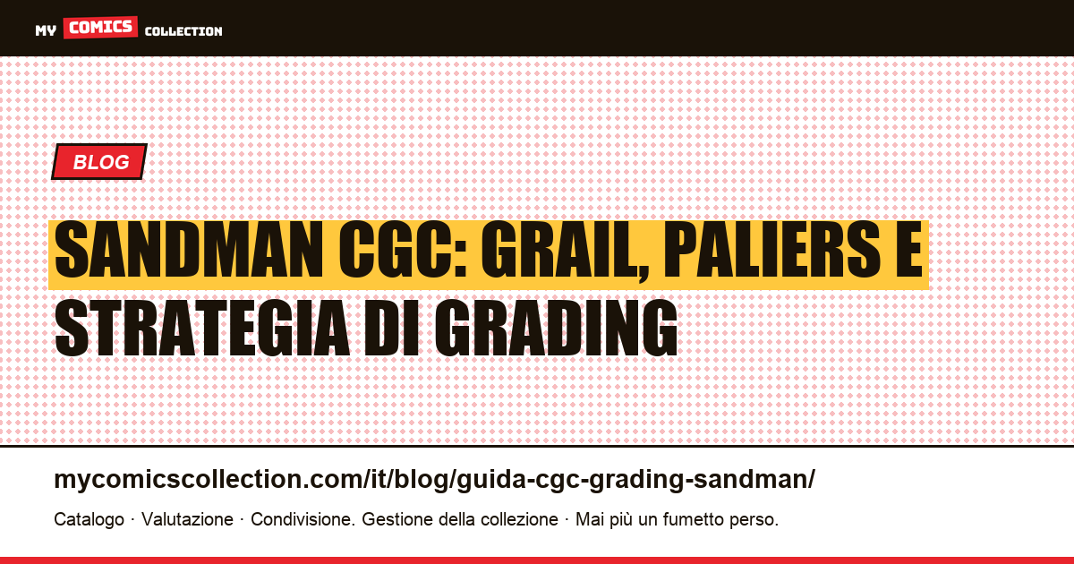 Sandman CGC Grading Guide: i numeri di Gaiman che vale la pena far gradare — illustrazione articolo