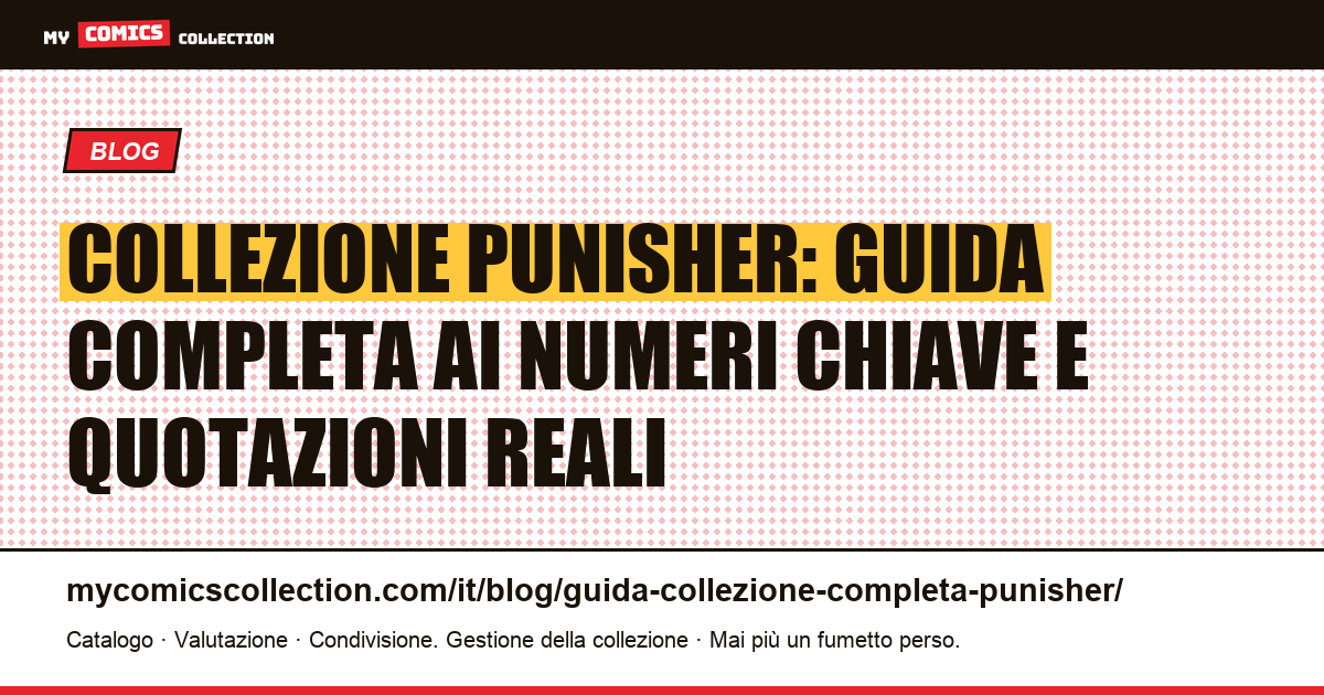 Collezione Punisher: guida completa ai numeri chiave e alle quotazioni reali — illustrazione articolo