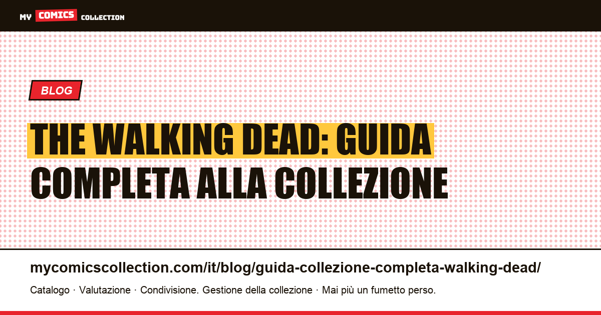 The Walking Dead: guida completa alla collezione e ai key issue — illustrazione articolo