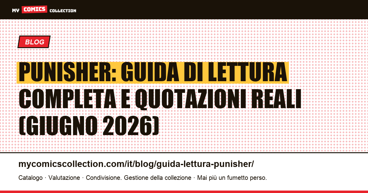 Guida alla lettura del Punisher: ordine consigliato e numeri chiave da collezionare — illustrazione articolo