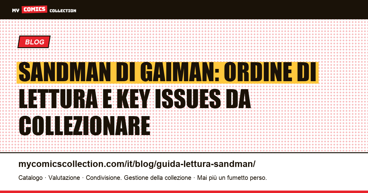 Guida alla lettura di Sandman: ordine dei volumi e numeri da collezionare — illustrazione articolo