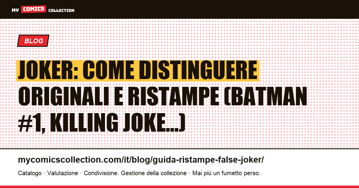 Joker Comics: come distinguere originali e ristampe — la guida del collezionista — illustrazione articolo
