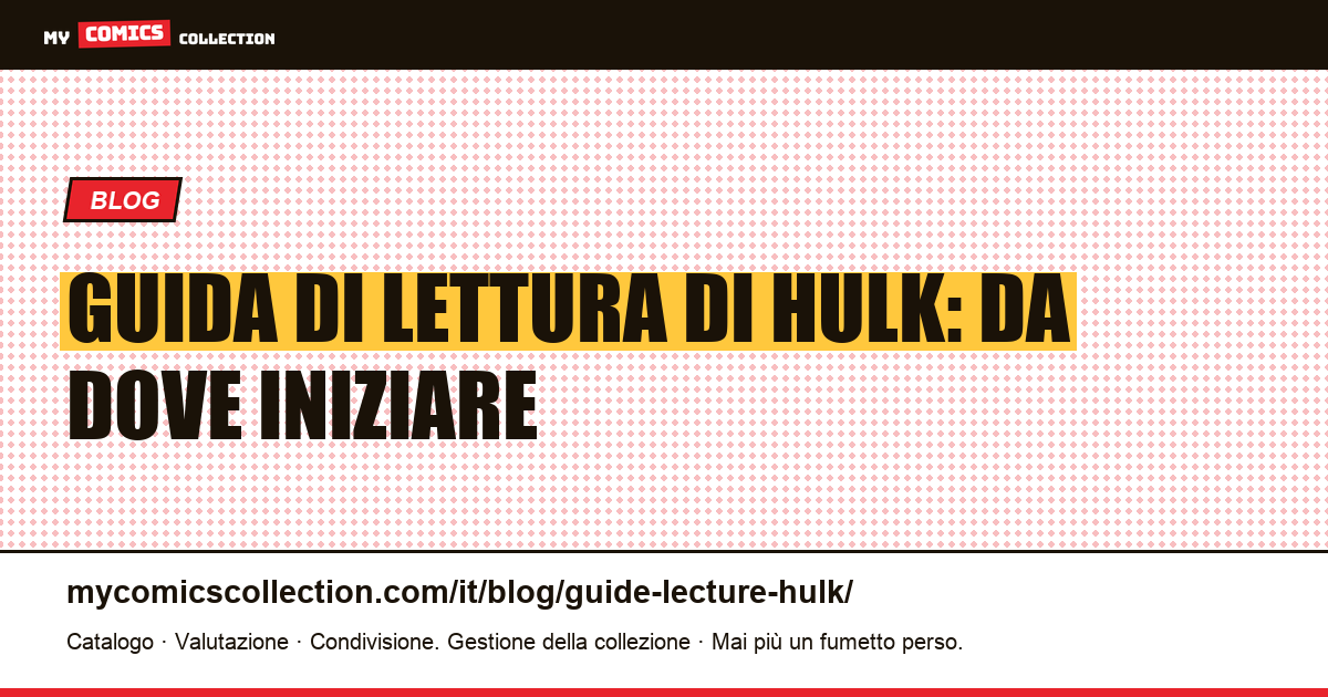 Guida di lettura di Hulk — illustrazione articolo