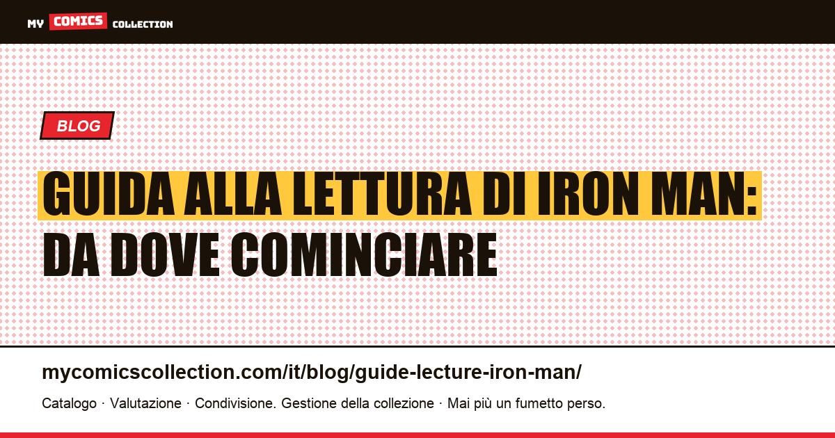 Guida alla lettura di Iron Man — illustrazione articolo