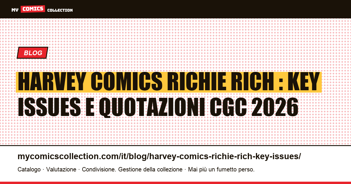 Harvey Comics e Richie Rich : i key issues da conoscere nel 2026 — illustrazione articolo