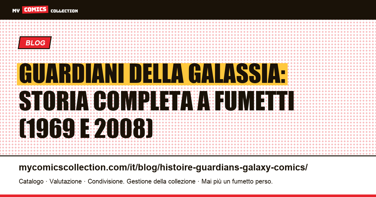 Guardiani della Galassia: storia completa a fumetti (1969 e 2008) — illustrazione articolo