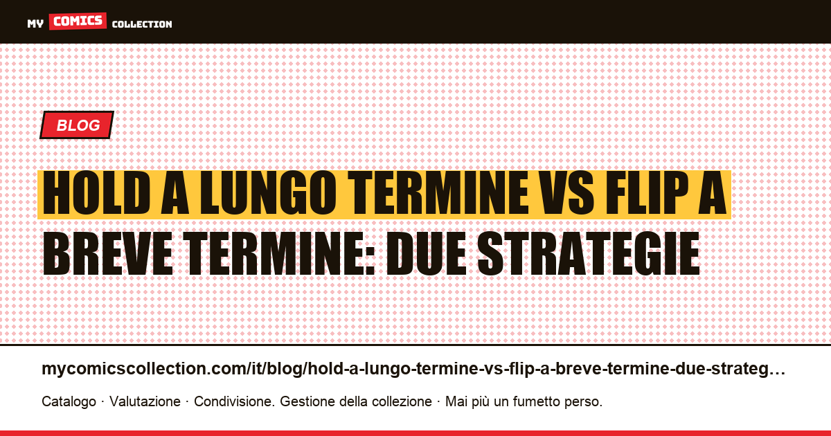 Hold a lungo termine vs flip a breve termine: due strategie — illustrazione articolo