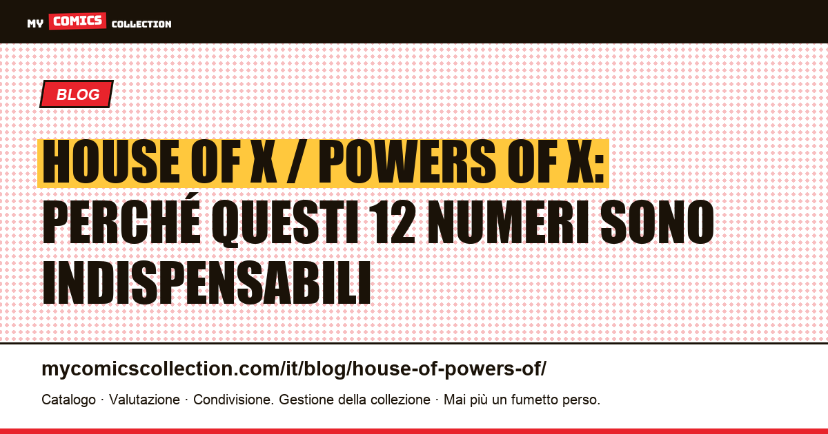 House of X / Powers of X: perché questi 12 numeri sono indispensabili — illustrazione articolo