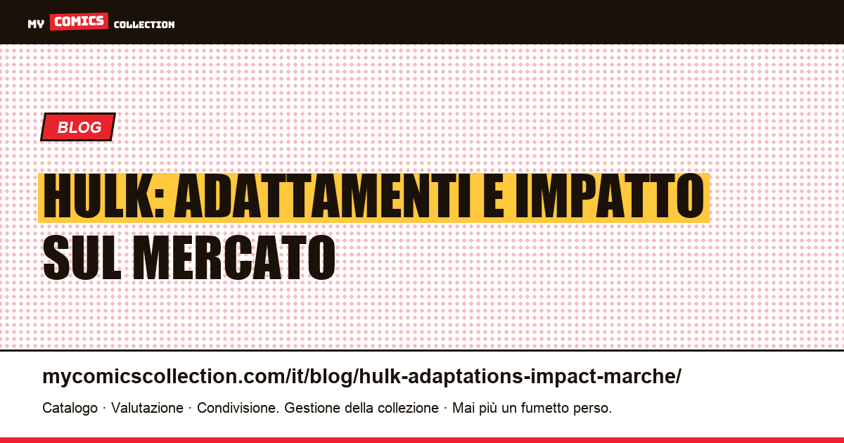 Hulk: adattamenti e impatto sul mercato — illustrazione articolo