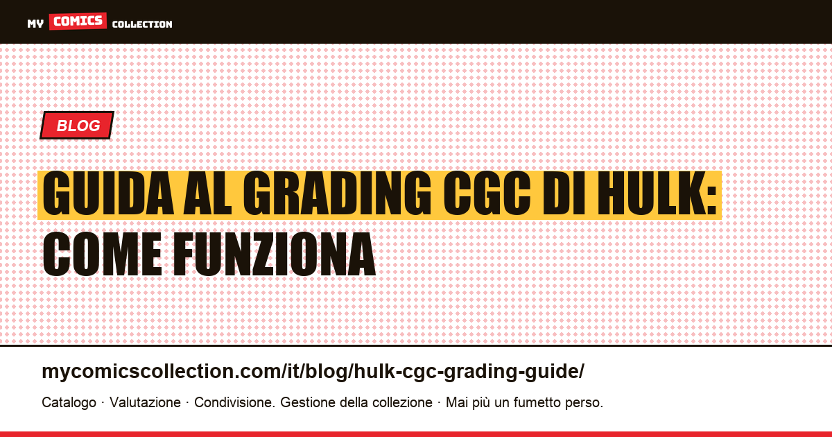 Guida al Grading CGC di Hulk — illustrazione articolo