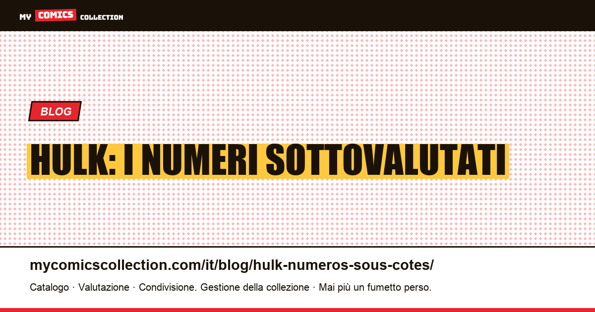 Hulk: i numeri sottovalutati — illustrazione articolo