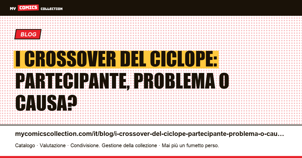 I crossover del Ciclope: partecipante, problema o causa? — illustrazione articolo