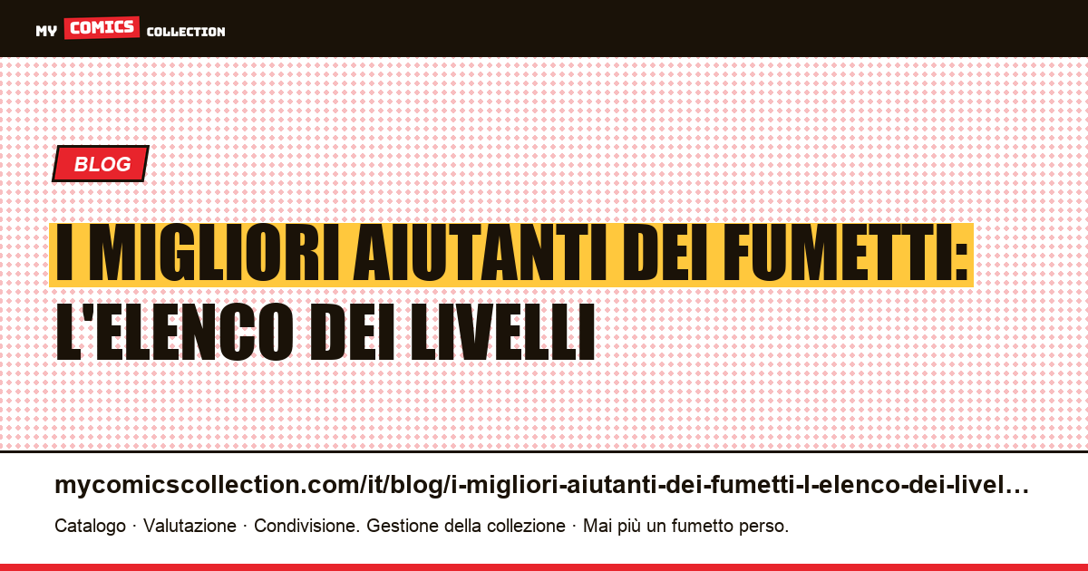 I migliori aiutanti dei fumetti: l'elenco dei livelli — illustrazione articolo