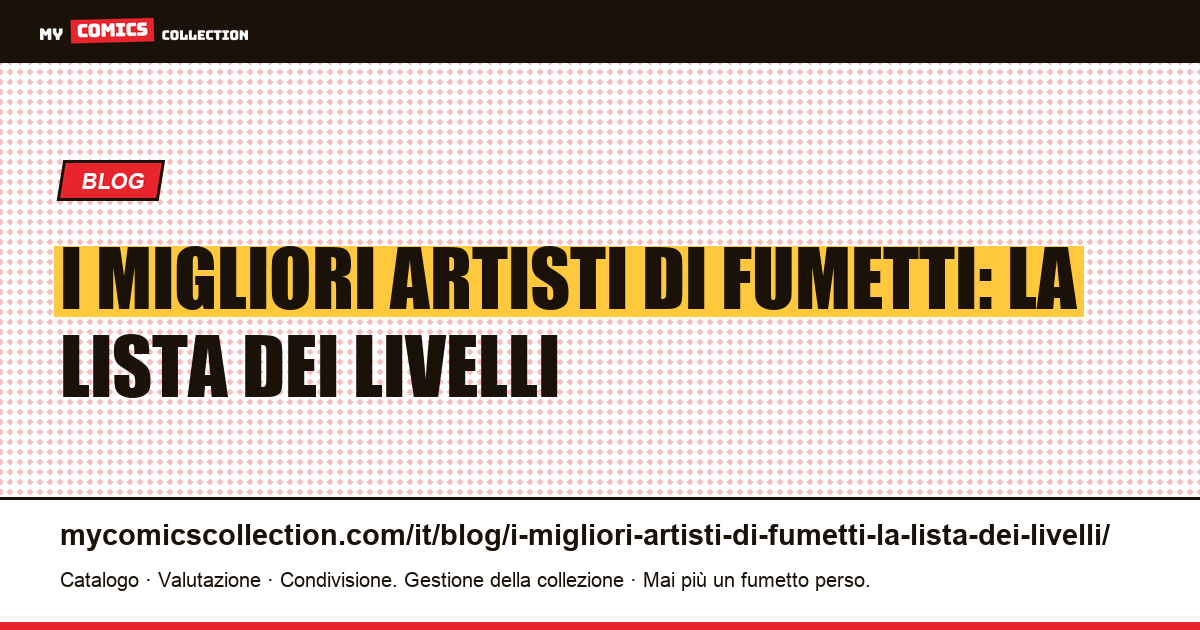 I migliori artisti di fumetti: la lista dei livelli — illustrazione articolo