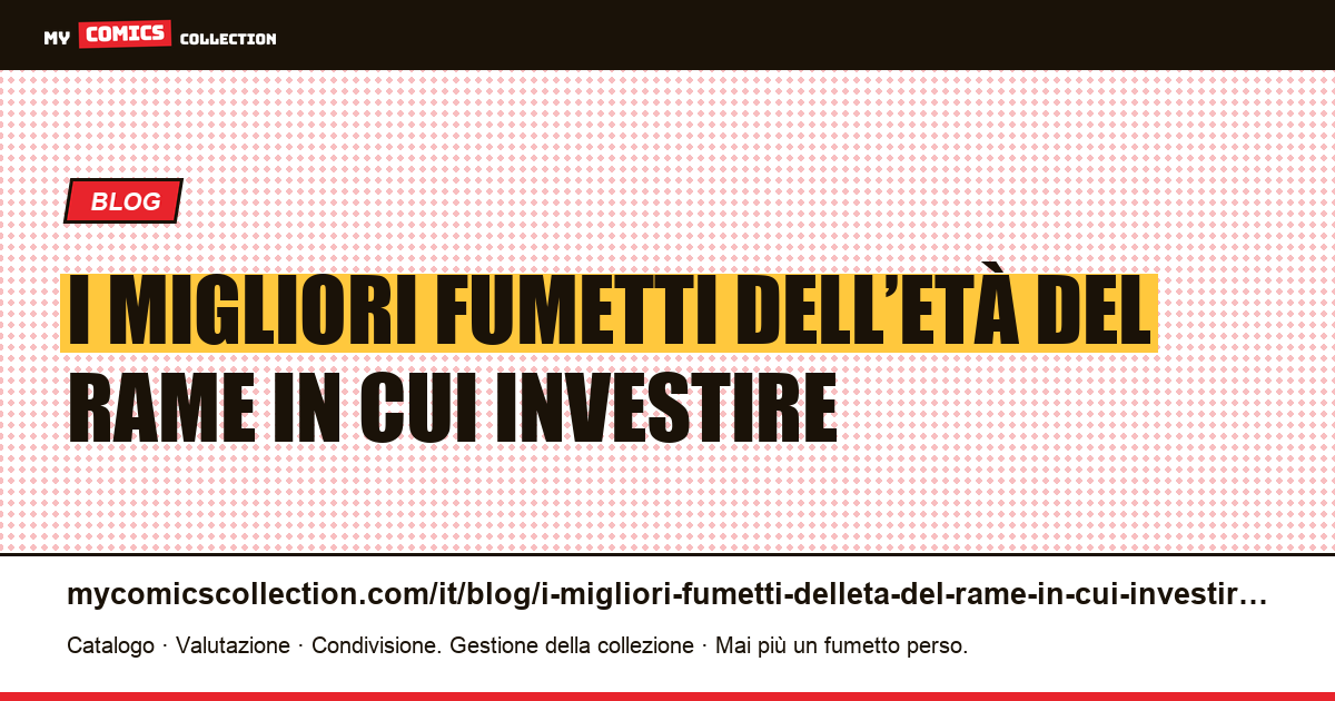 I migliori fumetti dell’Età del Rame in cui investire — illustrazione articolo