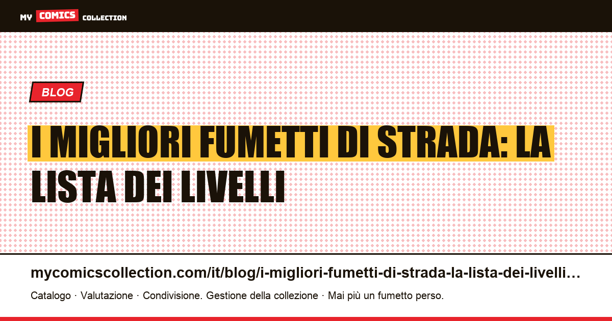 I migliori fumetti di strada: la lista dei livelli — illustrazione articolo