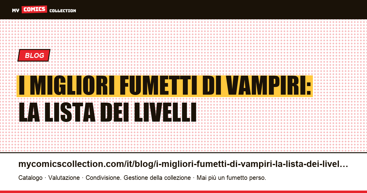 I migliori fumetti di vampiri: la lista dei livelli — illustrazione articolo