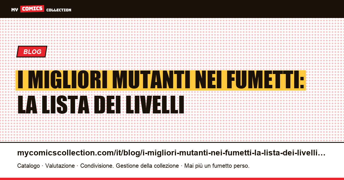 I migliori mutanti nei fumetti: la lista dei livelli — illustrazione articolo