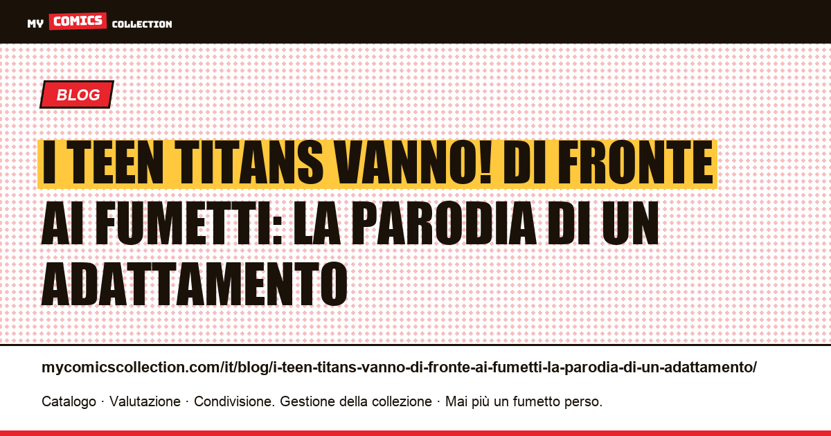 I Teen Titans vanno! di fronte ai fumetti: la parodia di un adattamento — illustrazione articolo