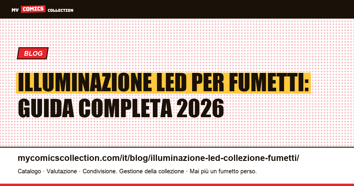 Illuminazione LED per la tua collezione di fumetti: la guida completa — illustrazione articolo