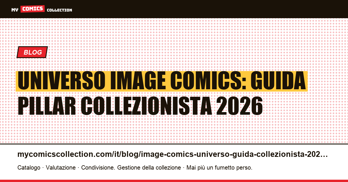 Universo Image Comics: la guida pillar del collezionista 2026 — illustrazione articolo