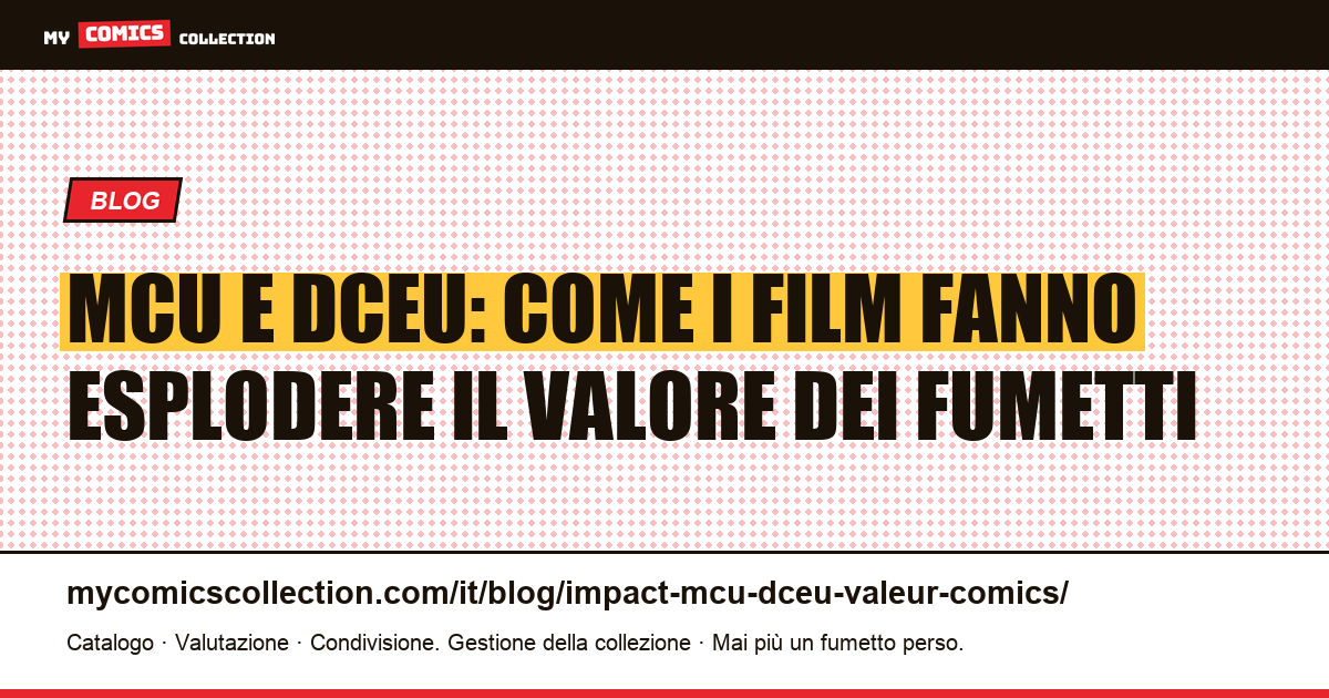 MCU e DCEU: come i film fanno esplodere il valore dei fumetti — illustrazione articolo