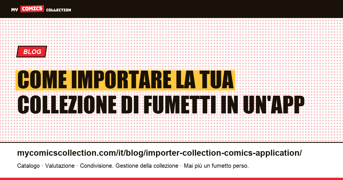 Come importare la tua collezione di fumetti in un'applicazione — illustrazione articolo