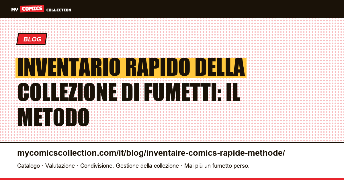 Fai rapidamente l'inventario della tua collezione di fumetti: il metodo passo passo — illustrazione articolo