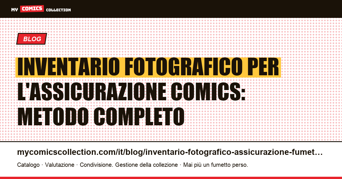 Inventario fotografico per l'assicurazione comics: la guida definitiva — illustrazione articolo