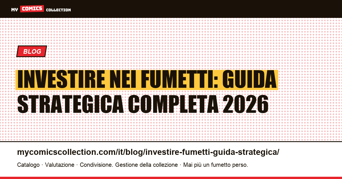 Investire nei fumetti: la guida strategica completa — illustrazione articolo