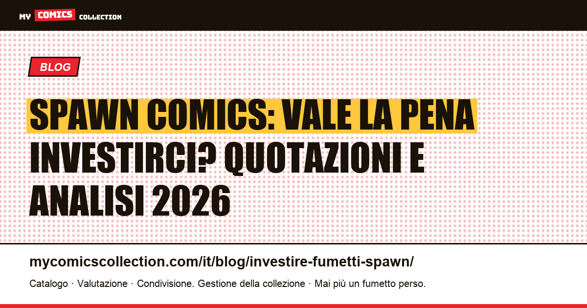 Investire in Spawn Comics: key issue, quotazioni eBay reali e strategie per collezionisti (2026) — illustrazione articolo