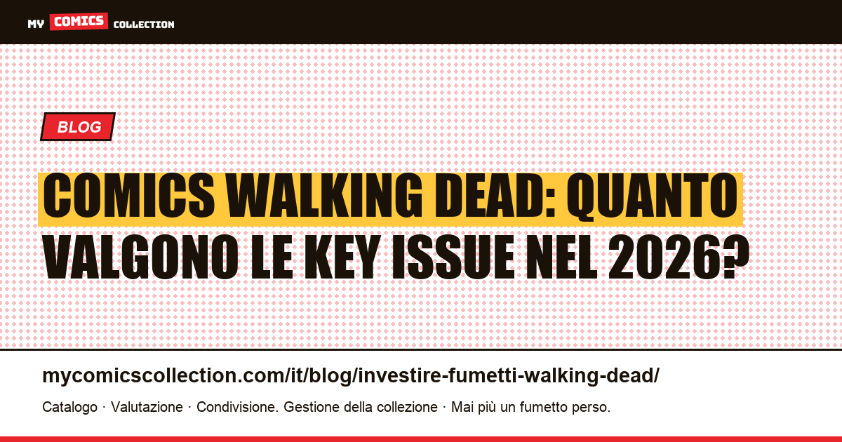 Investire nei comics Walking Dead: key issue, valori reali e trappole da evitare — illustrazione articolo