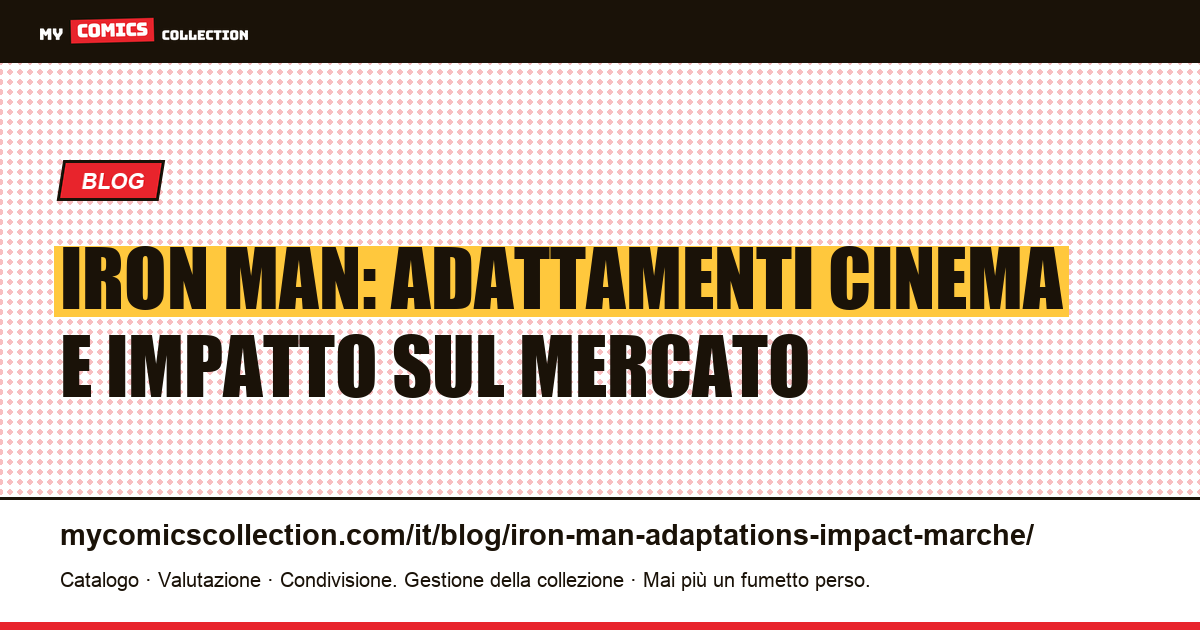 Iron Man al cinema: adattamenti e impatto sul mercato — illustrazione articolo