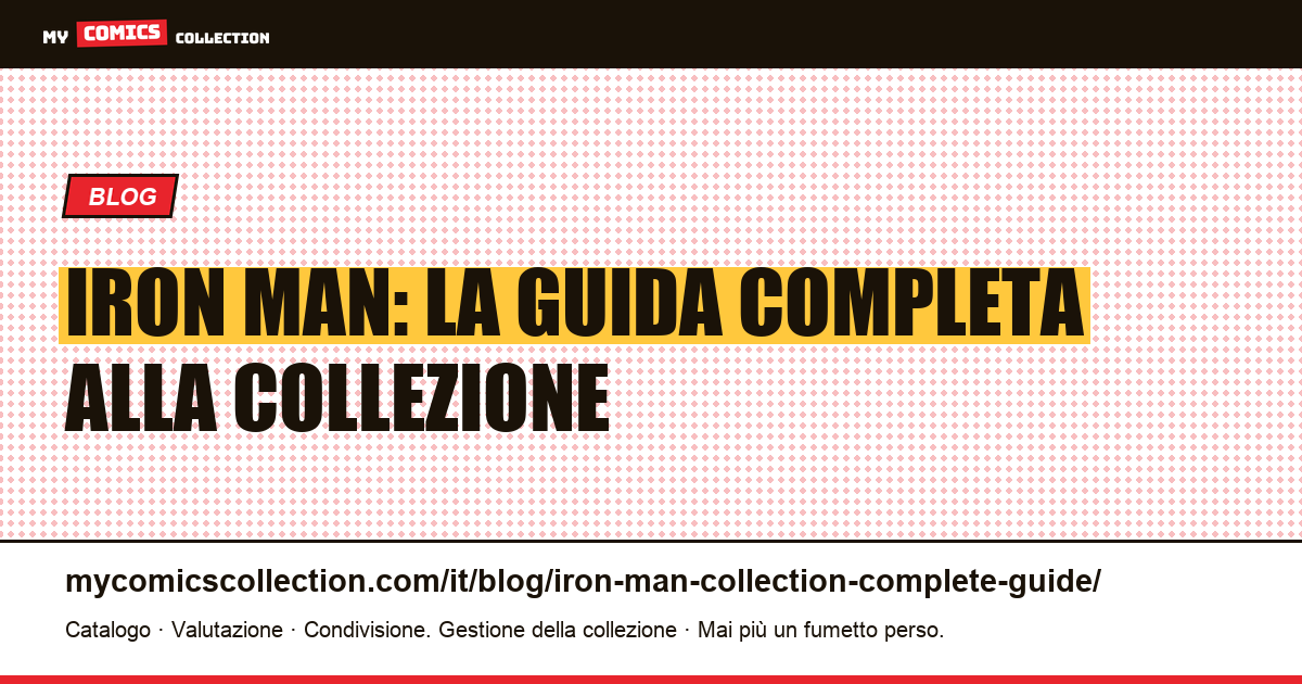 Guida Completa alla Collezione Iron Man — illustrazione articolo