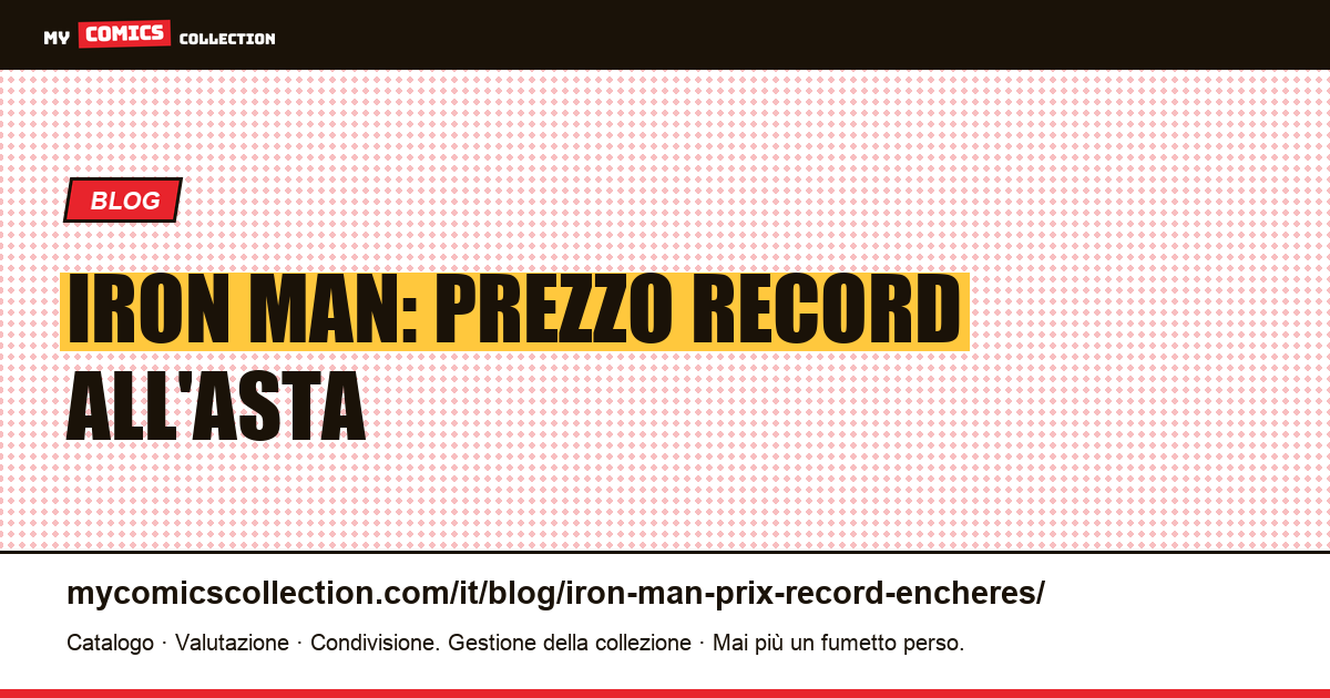 Iron Man: prezzo record all'asta — illustrazione articolo