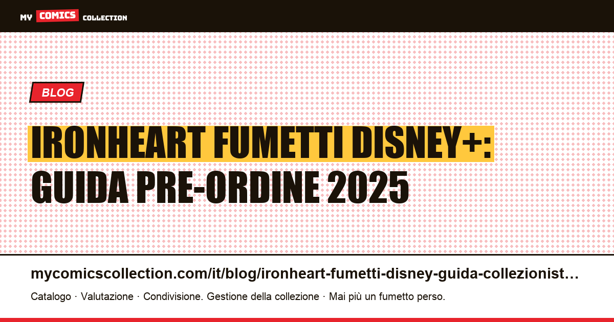 Ironheart su Disney+: i 6 fumetti da avere prima della serie 2025 — illustrazione articolo