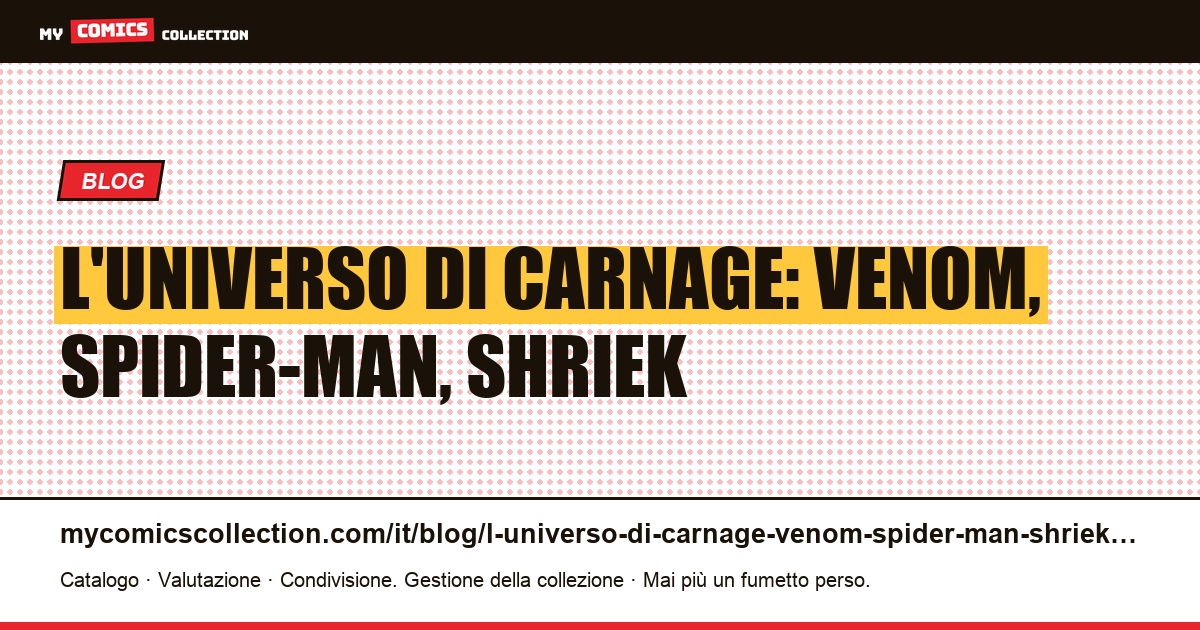 L'universo di Carnage: Venom, Spider-Man, Shriek — illustrazione articolo