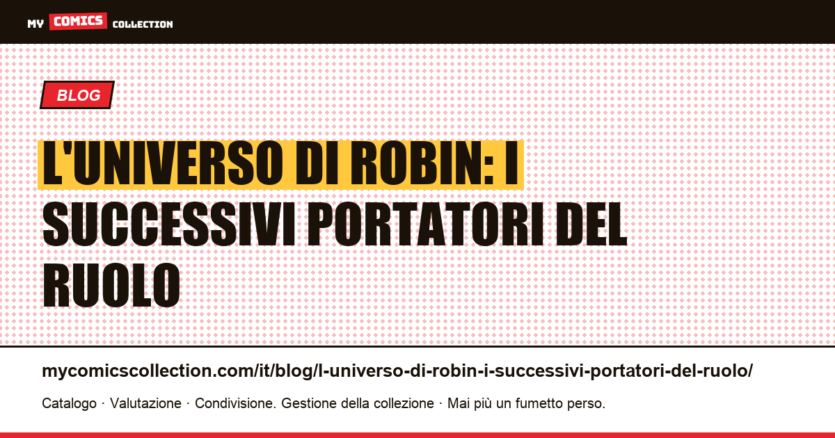 L'universo di Robin: i successivi portatori del ruolo — illustrazione articolo