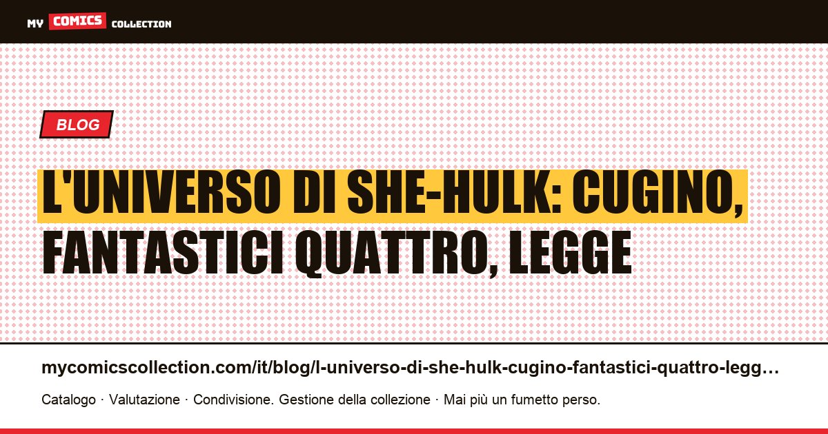 L'universo di She-Hulk: cugino, Fantastici Quattro, legge — illustrazione articolo