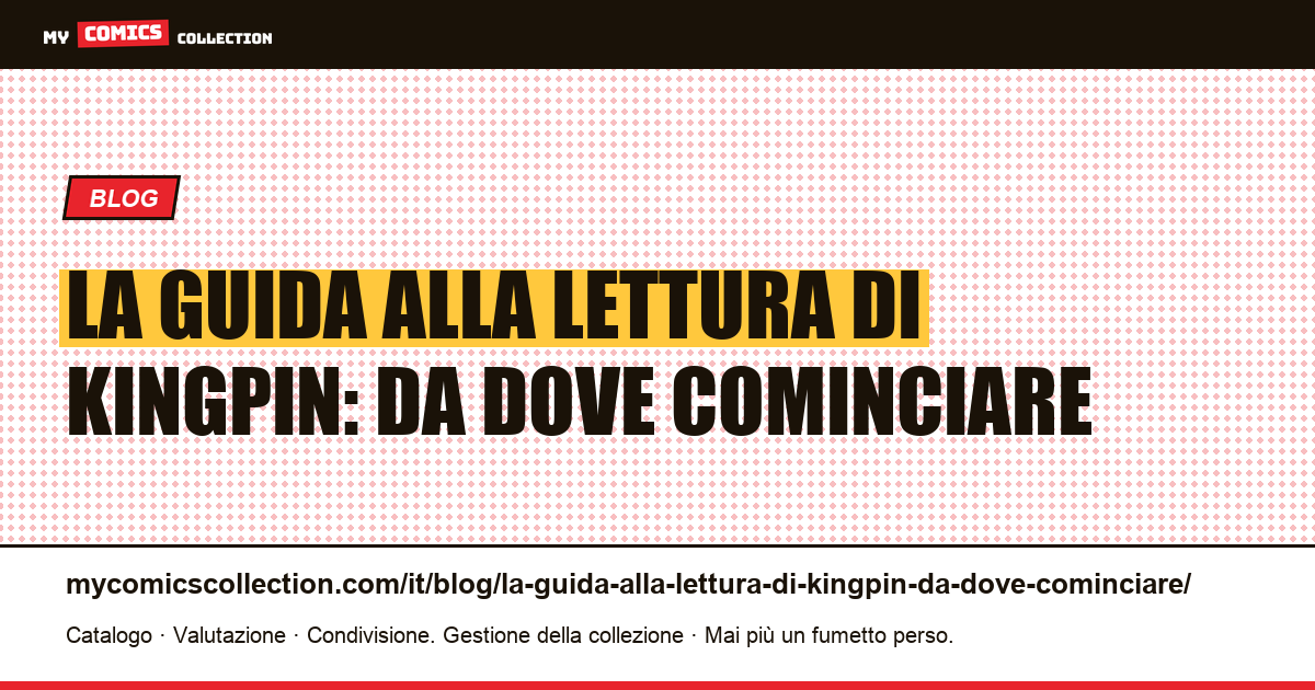 La guida alla lettura di Kingpin: da dove cominciare — illustrazione articolo